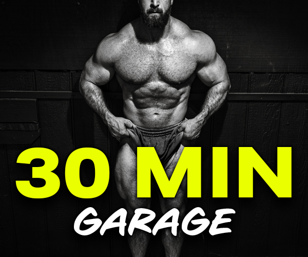GARAGE: 30MIN HYPERTROPHY PROGRAM